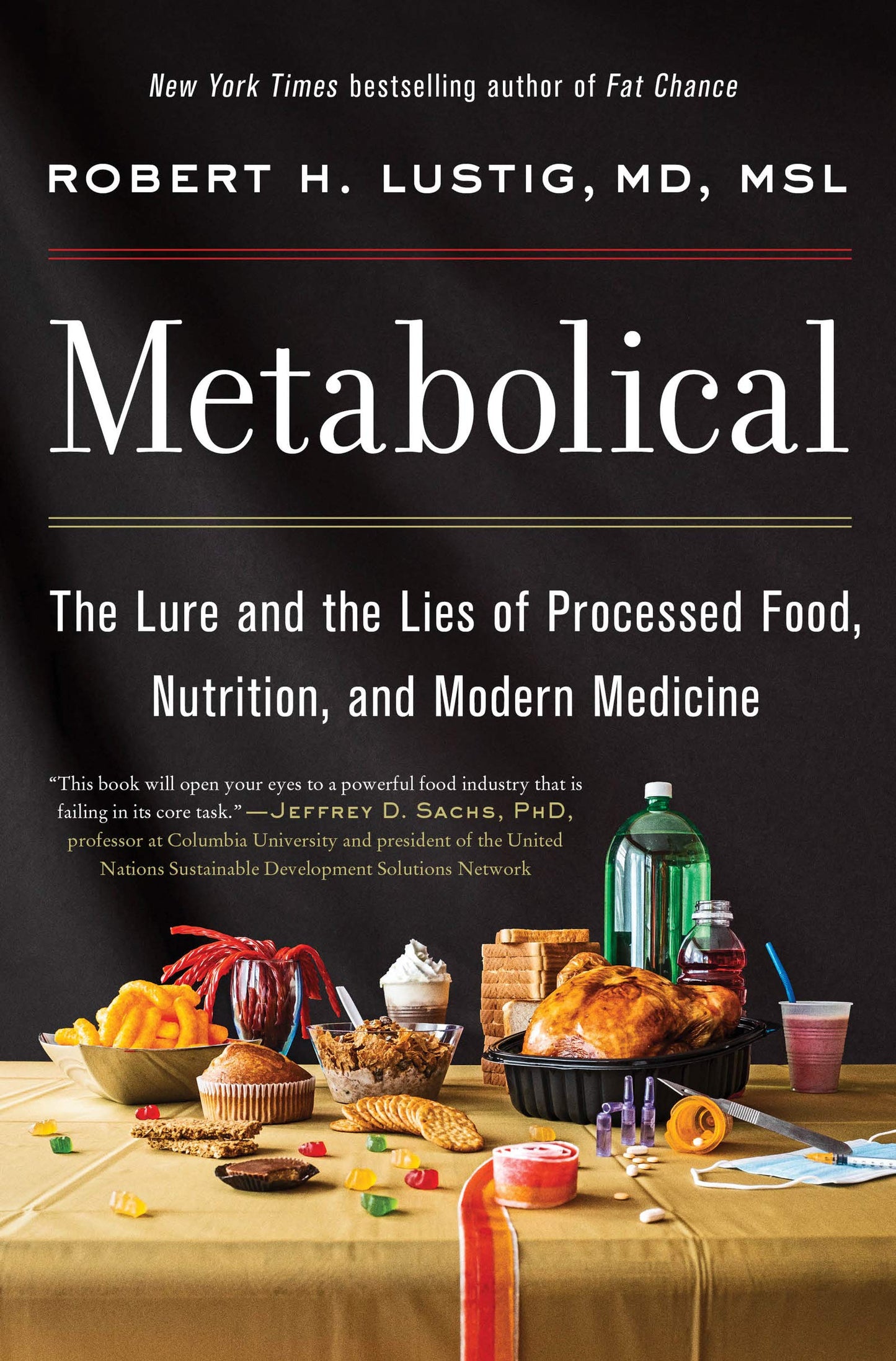 Metabolical: The Lure and the Lies of Processed Food, Nutrit